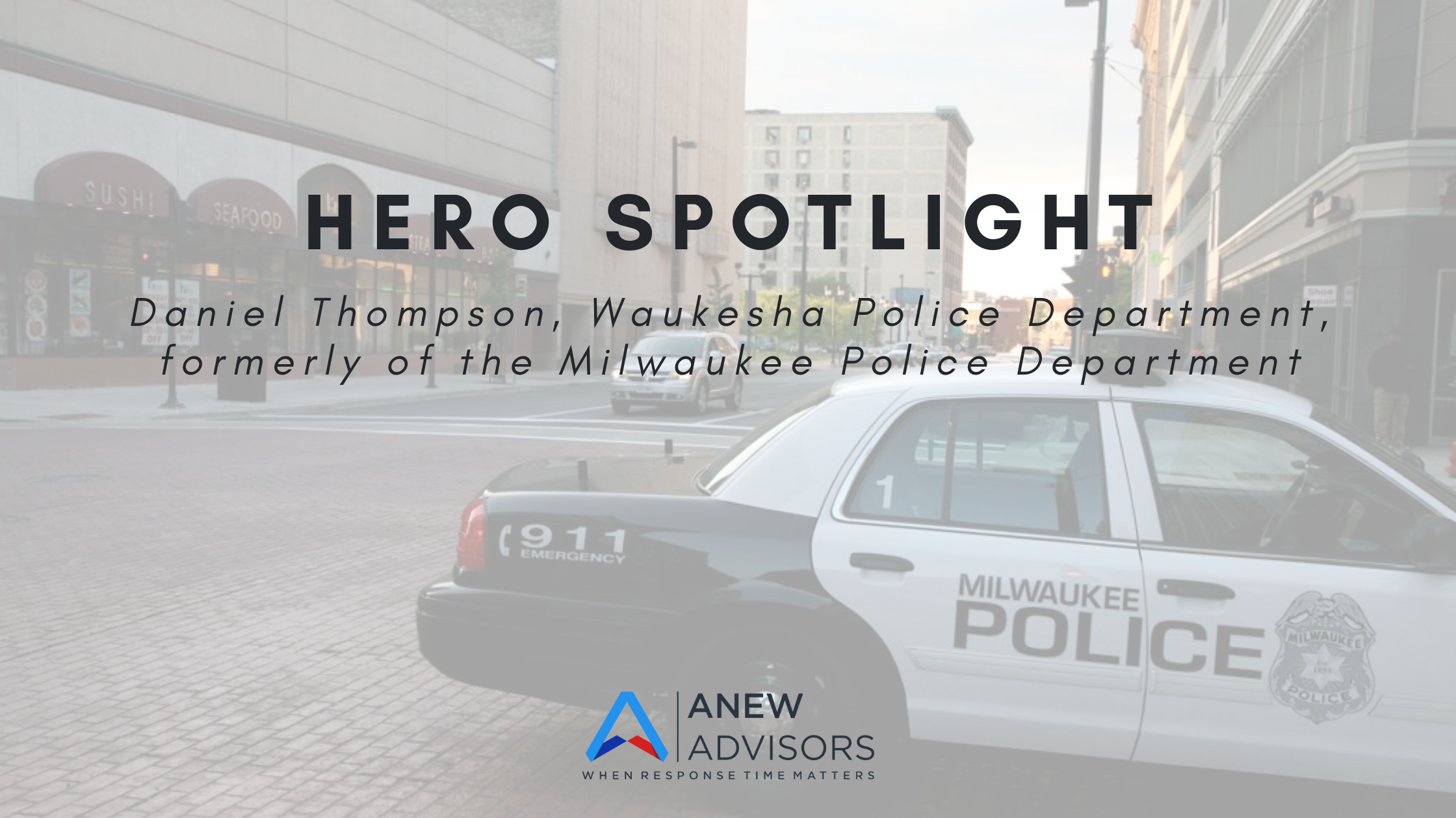 ANEW Advisors Hero Spotlight: Daniel Thompson